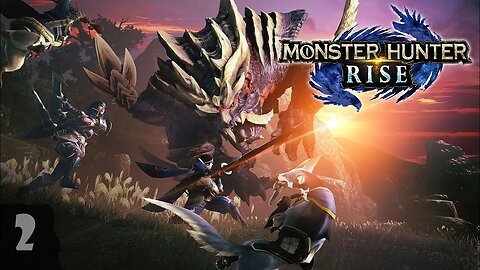 Back To Basics | Monster Hunter Rise | Ep 2