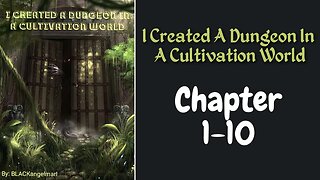 I Created A Dungeon In A Cultivation World Novel Chapter 1-10 | Audiobook