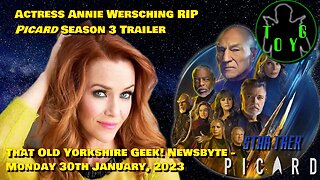 Annie Wersching RIP - 'Picard' Season 3 Final Trailer - TOYG! News Byte - 30th January, 2023