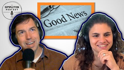 What is the "Good News" of Christianity? | The Simpleton Podcast with Clark Massey & Laura Hehman