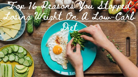 Top 16 Reasons You Stopped Losing Weight On A Low Carb Diet