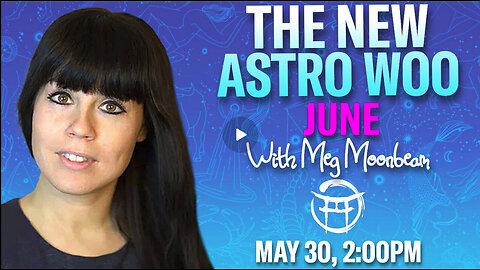 THE NEW ASTRO WOO FOR JUNE with MEG - MAY 30