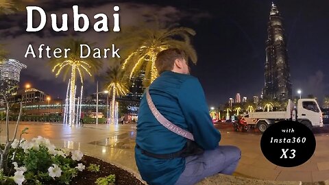 Dubai at Night with Insta360 X3: Global Village, Expo, Sky Views, Burj Khalifa 360 Camera POV