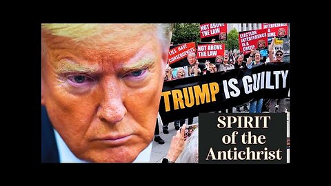 Antichrist 45: The Spirit of the Antichrist Donald Trump Decoded! [31.05.2024]