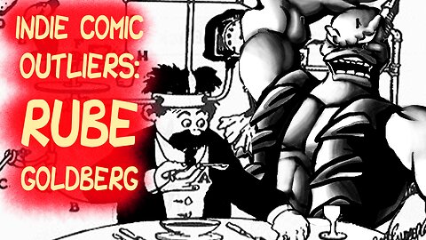 Indie Comics Outliers: Rube Goldberg