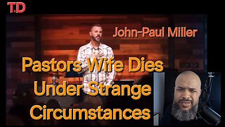Pastors Wife Dies Under Strange Circumstances