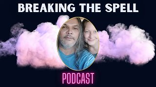 Breaking The Spell episode 27