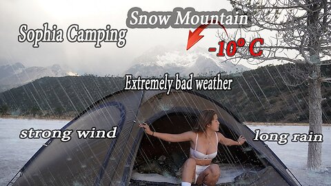 Camping Under Snowy Mountains With Long Rain Storms And Extremely Bad Weather