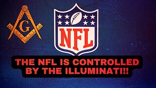 The NFL is RIGGED and controlled by the ILLUMINATI..