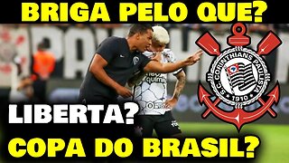 CORINTHIANS PROJETA SOMENTE LIBERTADORES? BRIGA PELO QUE? COMENTARISTAS AVALIAM O TIMÃO