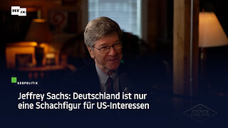 Jeffrey Sachs: Deutschland ist nur eine Schachfigur für US-Interessen