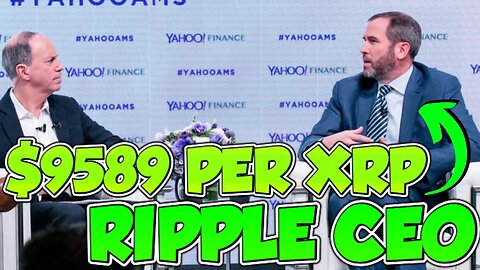 Ripple CEO Explains $9589 Per XRP Price Prediction! (MUST WATCH)