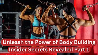 Unleash the Power of Body Building_ Insider Secrets Revealed Part 1 #bodybuilding