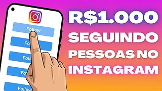 Ganhe R$1.000 VIA PIX Seguindo Pessoas no Instagram GRÁTIS 🤑 (NOVO SITE) Ganhar Dinheiro Online