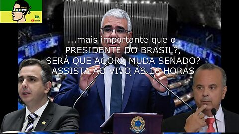 Eleição/Posse no Senado, mais importante que o Presidente do Brasil? ao vivo as 13:30 hoje 01/02/23