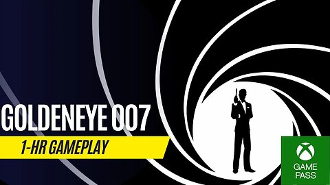 Goldeneye 007 - 1 Hour Gameplay - Xbox Series S