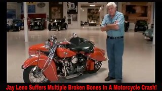 Jay Leno Suffers Multiple Broken Bones In A Motorcycle Crash!