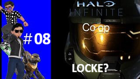 LOCKE? Friends Playing Halo Infinite (Co op) #08