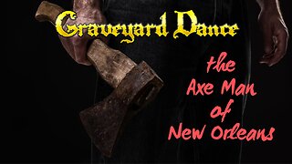 the Axe Man of New Orleans
