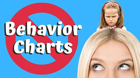 Why BEHAVIOR CHARTS DON'T WORK Long Term!