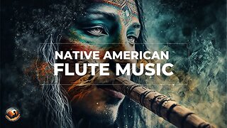 Native American Flute Music, Shamanic Meditation Music, Healing Music For Spirit Soul, Sleep Music