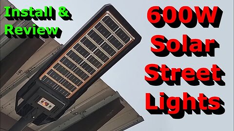 600W Solar Street Light - Install & Full Review - Awesome!