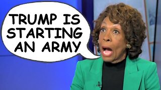 Maxine Waters Says Trump is Starting An Army