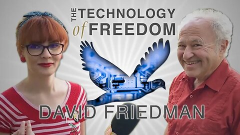 David Friedman: The Technology of Freedom