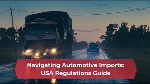 Import Regulations for Automotive Tires & Wheels