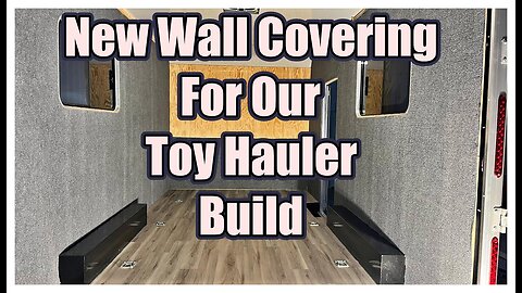 Custom Toy Hauler Build Part 2: Carpet on the Walls?!