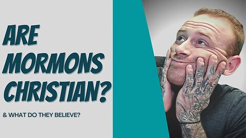 What Do MORMONS BELIEVE? | Are Mormons Christian?