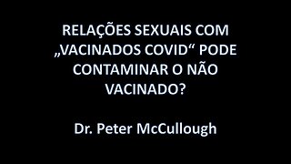 RELAÇÕES SEXUAIS COM VACINADOS COVID PODE CONTAMINAR O NÃO VACINADO?