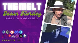 The Melt Episode 71- Jasun Horsley | Part 4: "16 Maps of Hell"