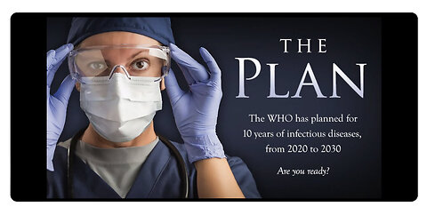 🚩THE PLAN - The WHO plans for 10 years of pandemics, from 2020 to 2030