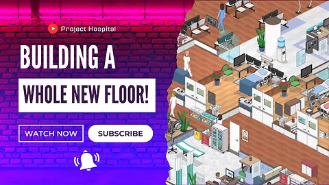 Building A Whole New Floor! (Project Hospital ep 8)