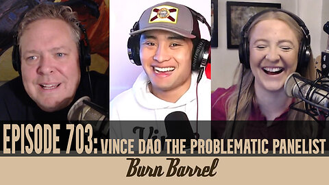 EPISODE 703: Vince Dao the Problematic Panelist