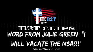 Word from Julie Green: "I Will Vacate the NSA!!!"