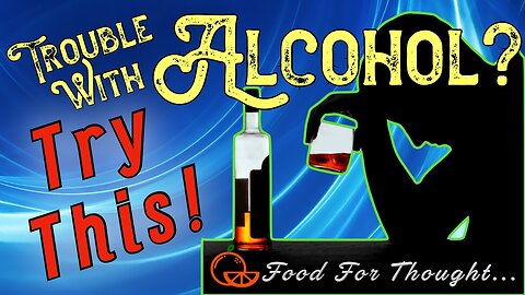 Food For Thought - Lower Your Alcohol Intake, NATURALLY !