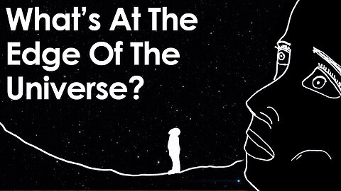 The Man Who Found The Edge Of The Universe