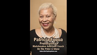 Patricia Fuqua, Professional Matchmaker On The Peter G Show. May 1, 2024. Show #248