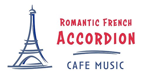 Romantic French Accordion | Cafe Music | Relaxin' Tunes