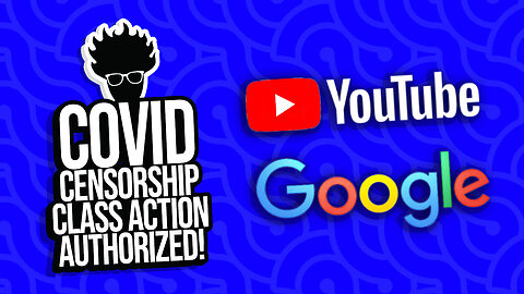 Covid Censorship Class Action Against Google / YouTube AUTHORIZED! Trump, Stormy & MORE! Viva Frei