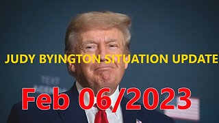 JUDY BYINGTON SITUATION UPDATE AS OF TODAY'S FEB 6/2023