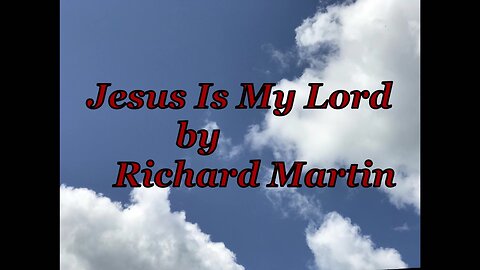 Jesus Is My Lord