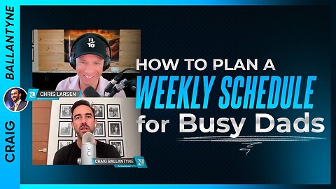 How to Plan a Weekly Schedule for Busy Dads
