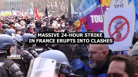 Massive 24 Hour Strike In France Erupts Into Clashes