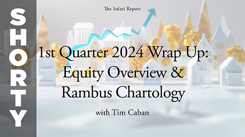 1st Quarter 2024 Wrap Up: Equity Overview & Rambus Chartology with Tim Caban