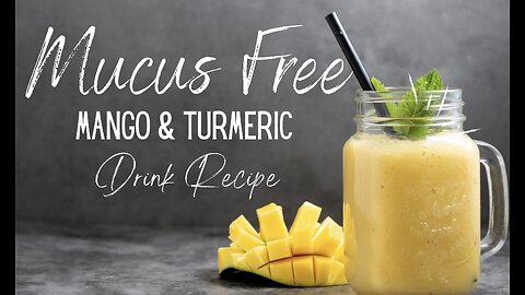 Mucus Free Mango and Turmeric detox drink Recipe!