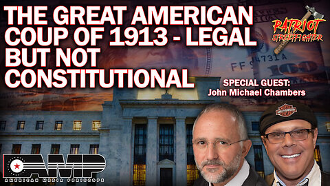 2.09.23 Patriot StreetFighter with John Michael Chambers, The Great American Coup Of 1913