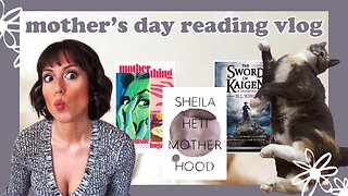 Mother's Day reading vlog | 3 books